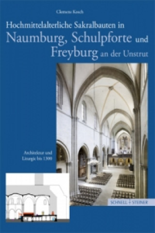 Carte Hochmittelalterliche Sakralbauten in Naumburg, Schulpforte und Freyung an der Unstrut Clemens Kosch