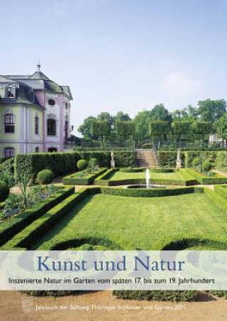 Knjiga Kunst und Natur Stiftung Thüringer Schlösser und Gärten
