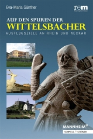 Carte Auf den Spuren der Wittelsbacher Eva-Maria Günther