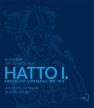 Carte Glanz der späten Karolinger - Hatto I. Winfried Wilhelmy