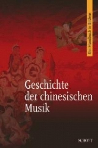 Kniha Die Geschichte der chinesischen Musik Dongsheng Liu