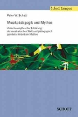 Książka Musikpädagogik und Mythos Peter W. Schatt