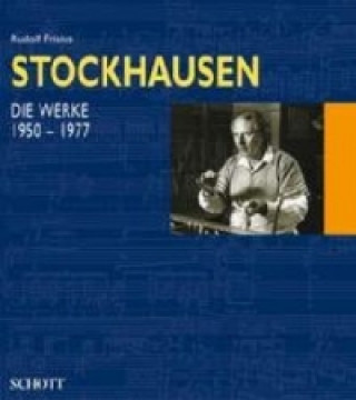 Kniha Die Werke 1950-1977. Gespräch mit Karlheinz Stockhausen: Es geht aufwärts Rudolf Frisius