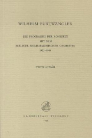 Kniha Programme der Konzerte mit dem Berliner Philharmonischen Orchester 1922-1954 Wilhelm Furtwängler