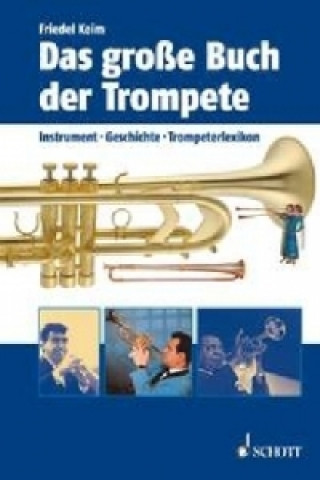 Carte Das große Buch der Trompete. Bd.1 Friedel Keim