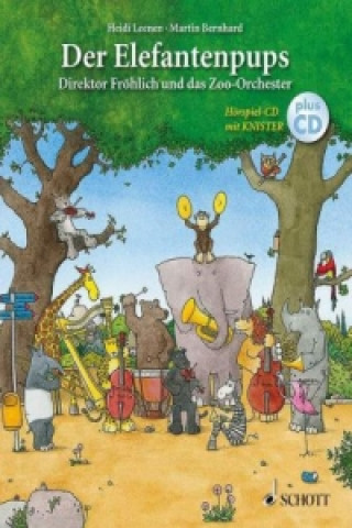 Kniha Der Elefantenpups, Direktor Fröhlich und das Zoo-Orchester, m. Audio-CD Heidi Leenen