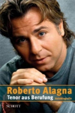 Kniha Tenor aus Berufung Roberto Alagna