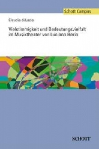 Kniha Vielstimmigkeit und Bedeutungsvielfalt im Musiktheater von Luciano Berio Claudia di Luzio