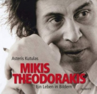 Könyv Mikis Theodorakis, m. 2 Audio-CDs u. 1 DVD Asteris Kutulas