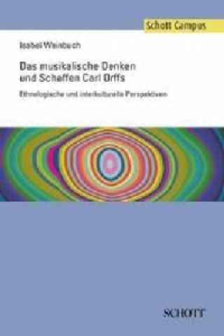 Książka Das musikalische Denken und Schaffen Carl Orffs Isabel Weinbuch