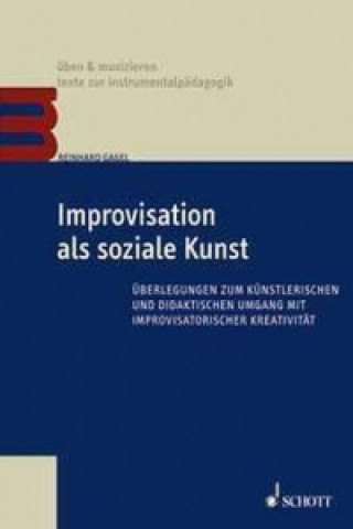 Könyv Improvisation als soziale Kunst Reinhard Gagel