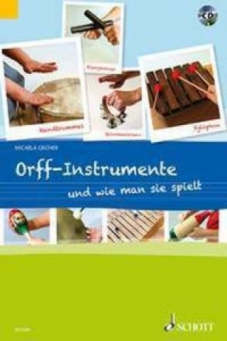 Kniha Orff-Instrumente und wie man sie spielt, m. Audio-CD Micaela Grüner