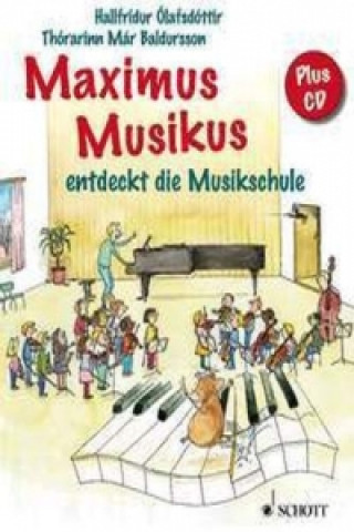 Kniha Maximus Musikus entdeckt die Musikschule, m. Audio-CD Hallfridur Olafsdottir