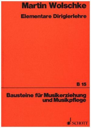 Könyv Elementare Dirigierlehre Martin Wolschke