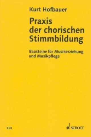 Carte Praxis der chorischen Stimmbildung Kurt Hofbauer