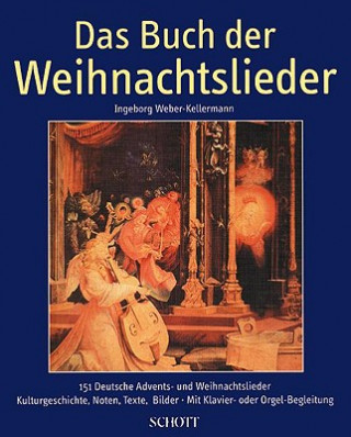 Carte Das Buch der Weihnachtslieder Ingeborg Weber-Kellermann