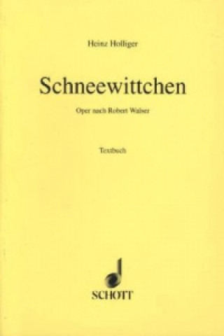 Knjiga Schneewittchen Heinz Holliger
