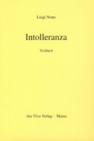 Könyv Intolleranza Luigi Nono