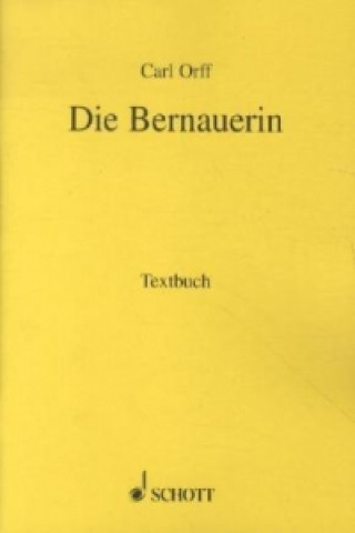 Kniha Die Bernauerin Carl Orff