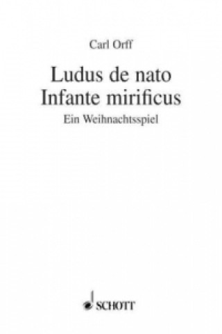 Könyv Ludus de nato Infante mirificus Carl Orff
