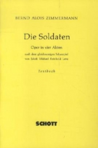 Kniha Die Soldaten Bernd Alois Zimmermann