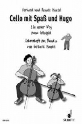 Kniha Cello mit Spaß und Hugo, Lehrerband Gerhard Mantel