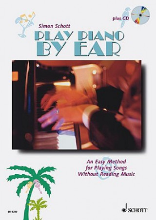 Kniha Play Piano by Ear Simon Schott