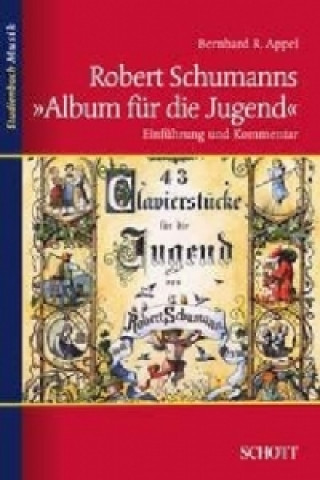 Kniha Robert Schumanns "Album für die Jugend" Bernhard R. Appel