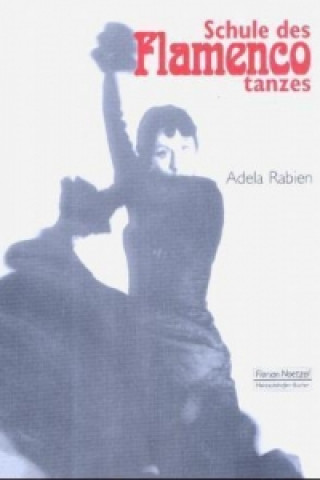 Kniha Schule des Flamencotanzes Adela Rabien