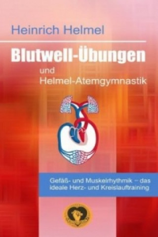 Könyv Blutwell-Übungen und Helmel-Atemgymnastik Heinrich Helmel