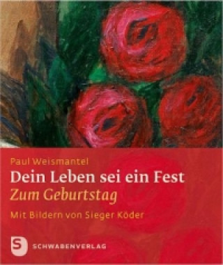 Kniha Dein Leben sei ein Fest Paul Weisamantel