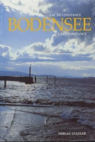 Kniha Bodensee. Lac de Constance. Lake Constance Gerd Schneider