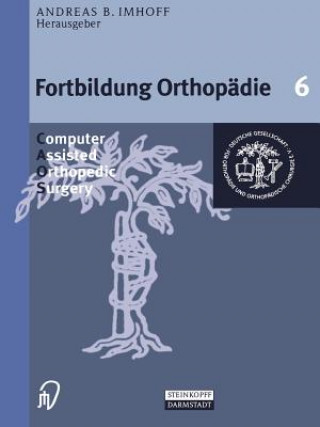Kniha Computer Assisted Orthopedic Surgery Jörg Jerosch