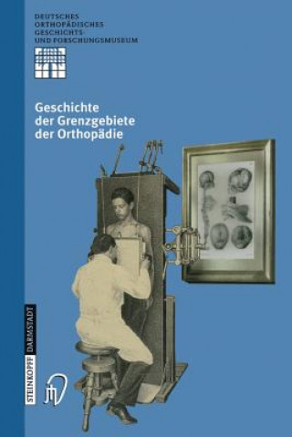 Könyv Geschichte der Grenzgebiete der Orthopädie Ludwig Zichner