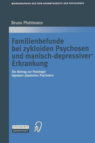 Kniha Familienbefunde Bei Zykloiden Psychosen Und Manisch-depressiver Erkrankung Bruno Pfuhlmann