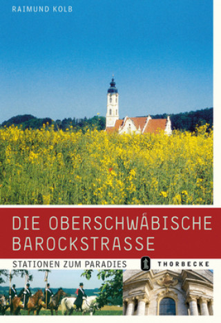 Книга Die Oberschwäbische Barockstraße Raimund Kolb