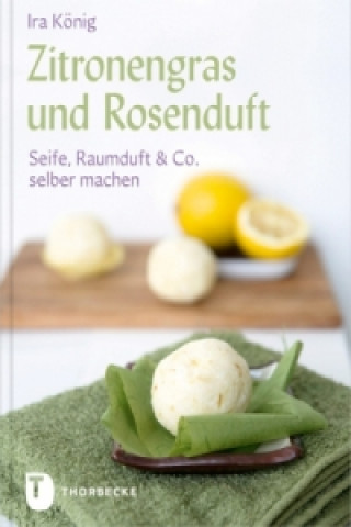 Kniha Zitronengras und Rosenduft Ira König
