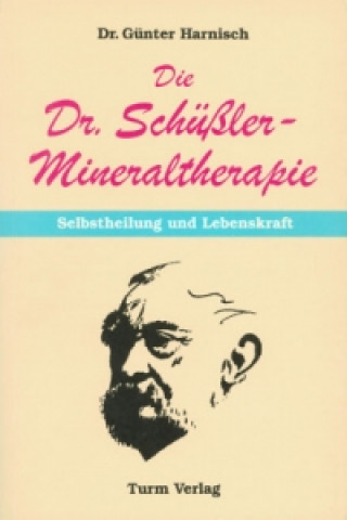 Книга Die Dr. Schüssler-Mineraltherapie: Selbstheilung und Lebenskraft Günter Harnisch