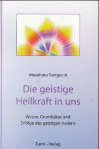 Książka Die geistige Heilkraft in uns Masaharu Taniguchi