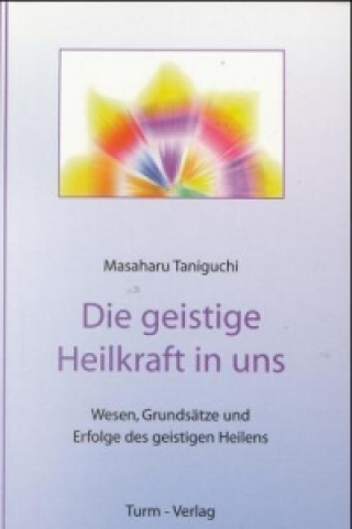 Knjiga Die geistige Heilkraft in uns Masaharu Taniguchi