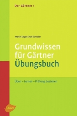 Βιβλίο Der Gärtner 1. Grundwissen für Gärtner. Übungsbuch Martin Degen