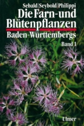 Carte Die Farn- und Blütenpflanzen Baden-Württembergs Band 1 Oskar Sebald