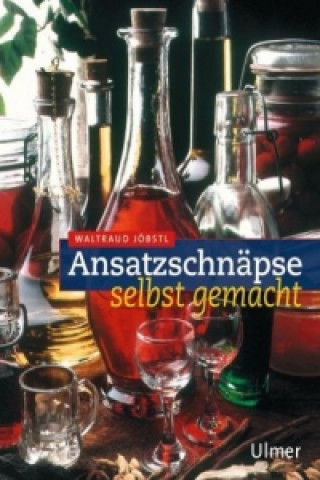 Buch Ansatzschnäpse Waltraud Jöbstl