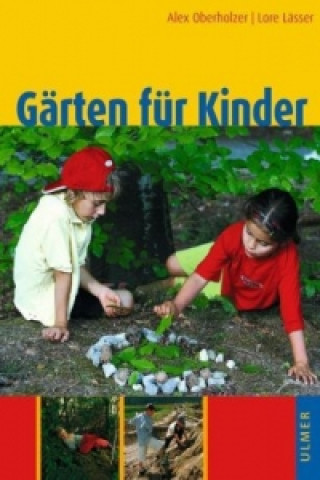 Könyv Gärten für Kinder Alex Oberholzer