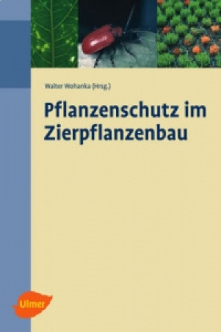 Kniha Pflanzenschutz im Zierpflanzenbau Walter Wohanka