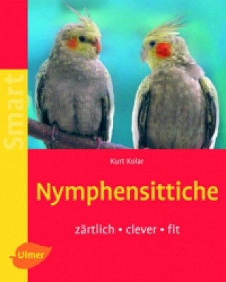 Könyv Nymphensittiche Kurt Kolar