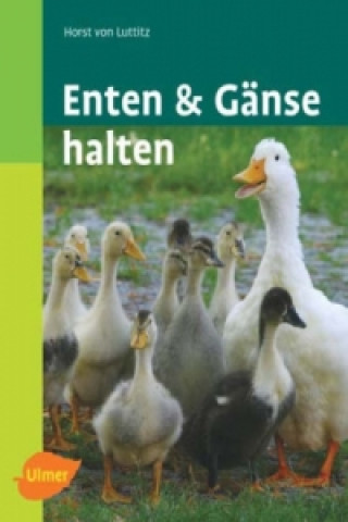 Kniha Enten und Gänse halten Horst von Luttitz