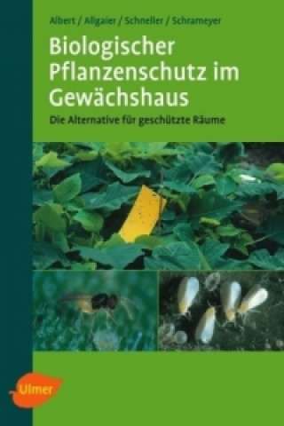 Kniha Biologischer Pflanzenschutz im Gewächshaus Reinhard Albert