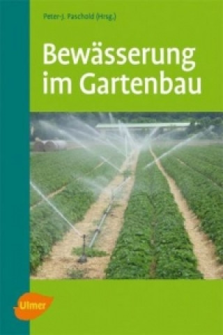 Kniha Bewässerung im Gartenbau Peter-J. Paschold