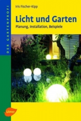 Книга Licht und Garten Iris Fischer-Kipp